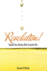Revelation! : Reveal Your Destiny with Essential Oils - Book