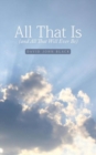 All That Is (and All That Will Ever Be) - Book