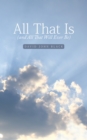 All That Is (And All That Will Ever Be) - eBook
