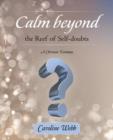 Calm Beyond the Reef of Self-Doubts : A Christian Testimony - Book