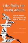 Life Skills for Young Adults : How to Survive Each Day and the Rest of Your Life - eBook