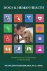 Dogs & Human Health : The New Science of Dog Therapy & Therapy Dogs - Book