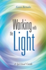 Working with the Light : A Spiritual Guide - Book