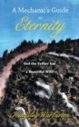 A Mechanic's Guide to Eternity : God the Father Has a Beautiful Wife - Book