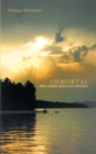 Immortal : How I Learned There Is Life After Death - eBook
