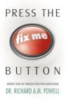 Press the Fix Me Button : Improve Your Life Through Perception Modification - Book