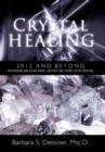 Crystal Healing : 2012 and Beyond Discovering and Using Rocks, Crystals and Stones in the New Age - Book
