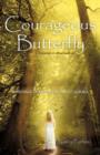 Courageous Butterfly : A Journey to Self-Acceptance - A Message of Hope, Love and Courage. - Book
