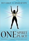 One Spirit Place : The Powerful Connection Between Body & Soul - Book