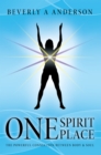 One Spirit Place : The Powerful Connection Between Body & Soul - eBook