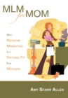 Mlm for Mom : Why Network Marketing Is a Natural Fit for Mothers - eBook