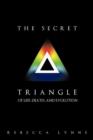 The Secret Triangle : Of Life, Death, and Evolution - Book