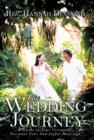 The Wedding Journey : A Guide to Your Ceremony, Personal Vows & Joyful Marriage - Book