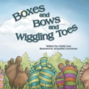 Boxes and Bows and Wiggling Toes - eBook