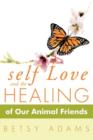 Self Love and the Healing of Our Animal Friends - Book