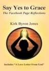Say Yes to Grace : The Facebook Page Reflections - eBook