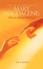 The 30 Teachings of Mary Magdalene : How to Advance Your Soul - Book