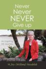 Never Never Never Give Up : An Inspiring MS Journey - Book