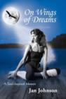 On Wings of Dreams : A Soul-Inspired Memoir - Book