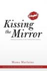Kissing the Mirror : Raising Humanity in the Twenty-First Century. - Book