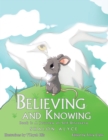 Believing and Knowing : Book 1: a Journey of Self Discovery - eBook