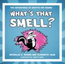 What's That Smell? : The Adventures of Scotty the Skunk - Book