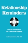 Relationship Reminders : Practical Guidance for Conscious Relating - eBook