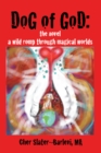 Dog of God: the Novel : A Wild Romp Through Magical Worlds - eBook