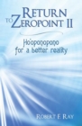 Return to Zeropoint Ii : Ho'oponopono for a Better Reality - eBook