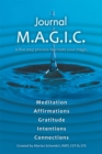 Journal M.A.G.I.C. : A Five Step Process to Create Your Magic. - eBook