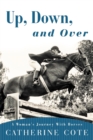 Up, Down, and Over : A Woman's Journey with Horses - Book