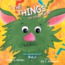 The Things in Your Head : The Adventures of Bulu - eBook