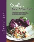 Finally... Food I Can Eat! : A Dietary Guide and Cookbook Featuring Tasty Non-Vegetarian and Vegetarian Recipes for People with Food Allergies and - Book