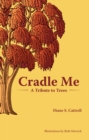 Cradle Me : A Tribute to Trees - eBook