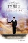 The Chronicles of a Tyrant III : Destiny - Book