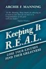 Keeping It R.E.A.L. : Lose Your Excuses Find Your Greatness - Book