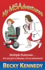 My Msadventures : Multiple Sclerosis: It'S Not Just a Disease-It'S an Adventure! - eBook