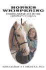 Horses Whispering : Finding Ourselves in the Company of Equus - Book
