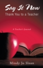 Say It Now:  Thank You to a Teacher : A Teacher's Journal - eBook