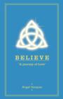 Believe : A Journey of Love - Book