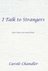 I Talk to Strangers : Here, There, and Everywhere - Book