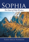 Sophia : The Heart of Holy Wisdom - Book