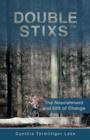 Double Stixs : The Nourishment and Gift of Change - Book