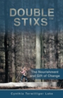 Double Stixs(TM) : The Nourishment and Gift of Change - eBook