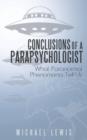 Conclusions of a Parapsychologist : What Paranormal Phenomena Tell Us - Book