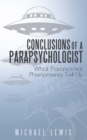 Conclusions of a Parapsychologist : What Paranormal Phenomena Tell Us - eBook