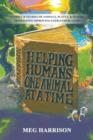Helping Humans One Animal at a Time : Stories & Studies of Animals, Plants & Human Companions Improving Each Others Lives - Book