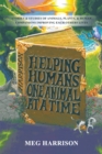Helping Humans One Animal at a Time : Stories & Studies of Animals, Plants & Human Companions Improving Each Others Lives - eBook