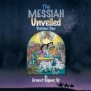 The Messiah Unveiled : Volume One - Book