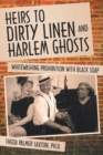 Heirs to Dirty Linen and Harlem Ghosts : Whitewashing Prohibition with Black Soap - eBook